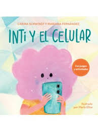 Libro infantil Inti y el celular — categoría Cuentos para niños de 3 a 5 años — Ramé Contando Cuentos